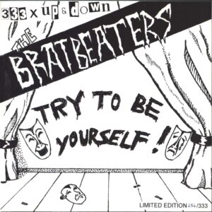 The Bratbeaters: Try To Be Yourself