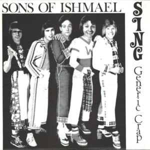 Sons Of Ishmael: Sing Generic Crap