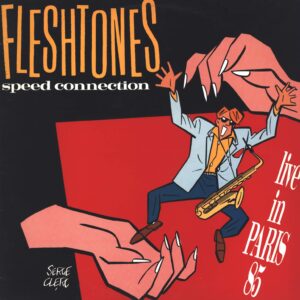 The Fleshtones: Speed Connection - Live In Paris 85