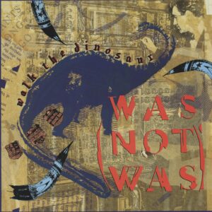 Was (Not Was): Walk The Dinosaur