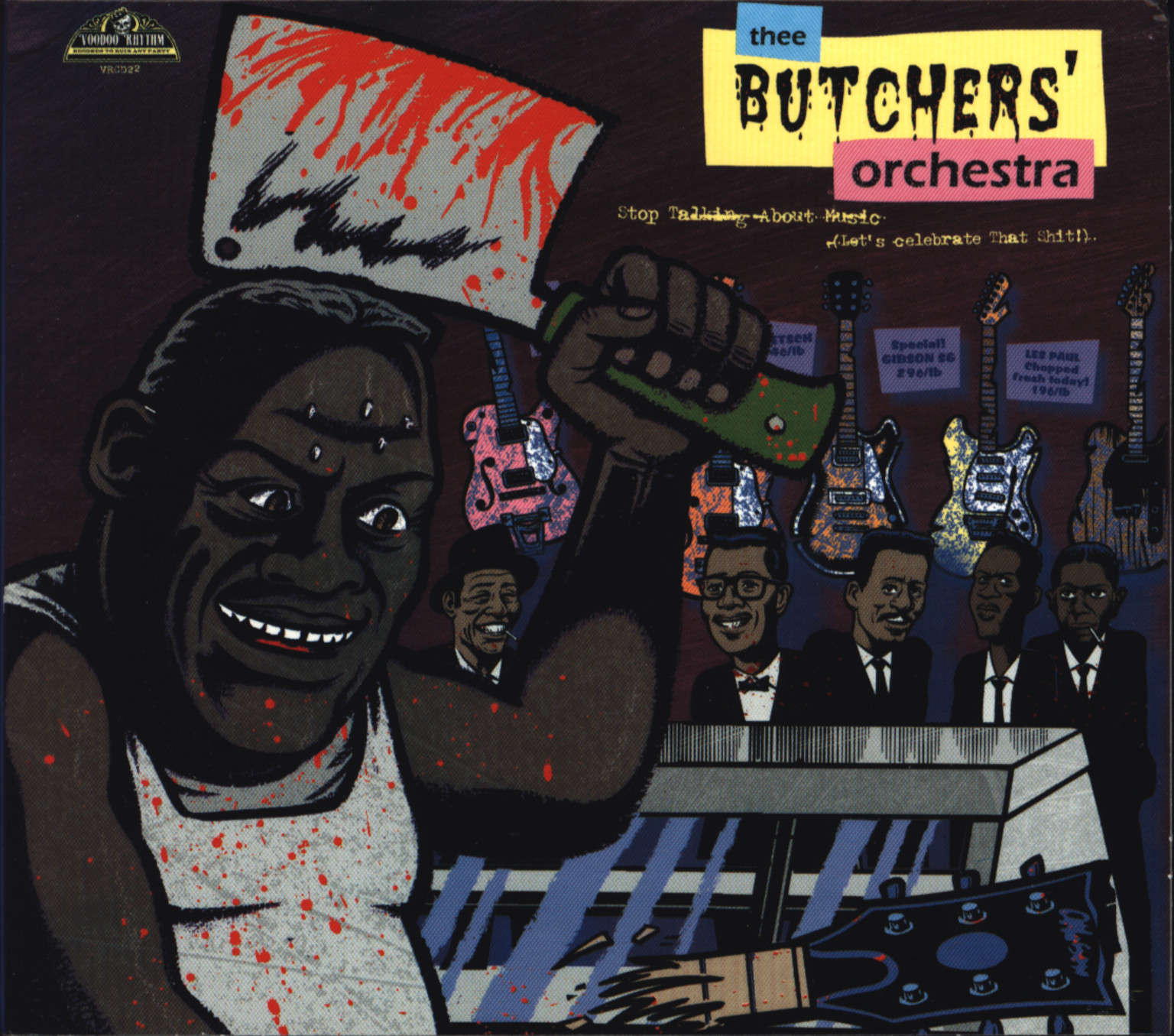 Butchers' Orchestra, Thee: Stop Talking About Music (Let's Celebrate That Shit!)