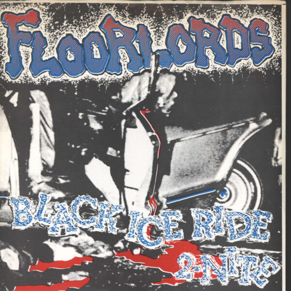 Floorlords: Black Ice Ride 2-Nite / Electrified Wet Mud Wall