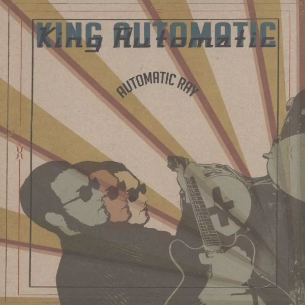 King Automatic: Automatic Ray