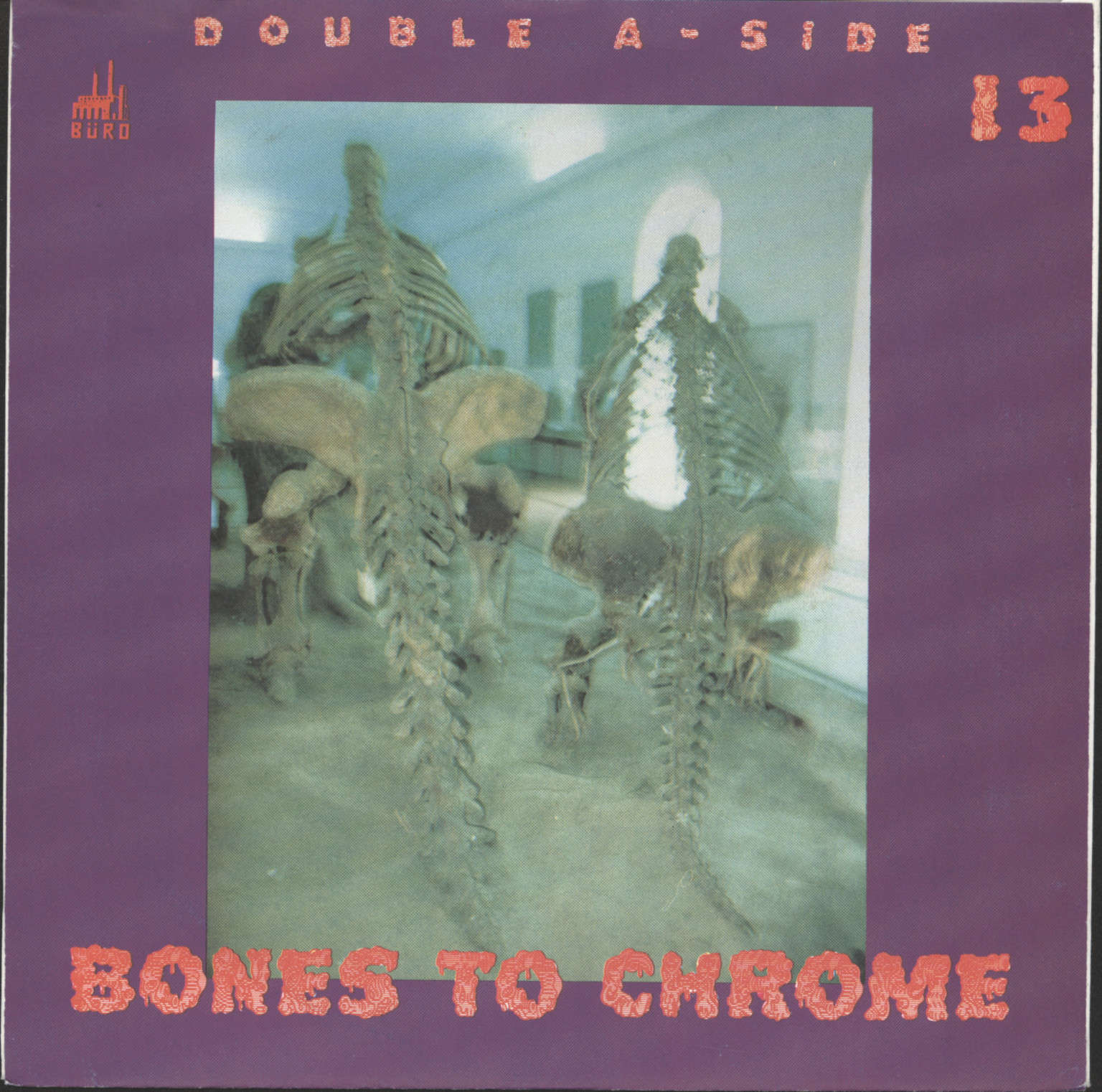 Thirteen: Bones To Chrome / Oh No! Not My Baby