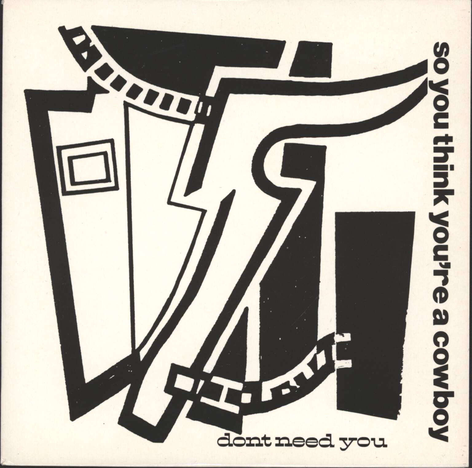 So You Think You're A Cowboy: Don't Need You