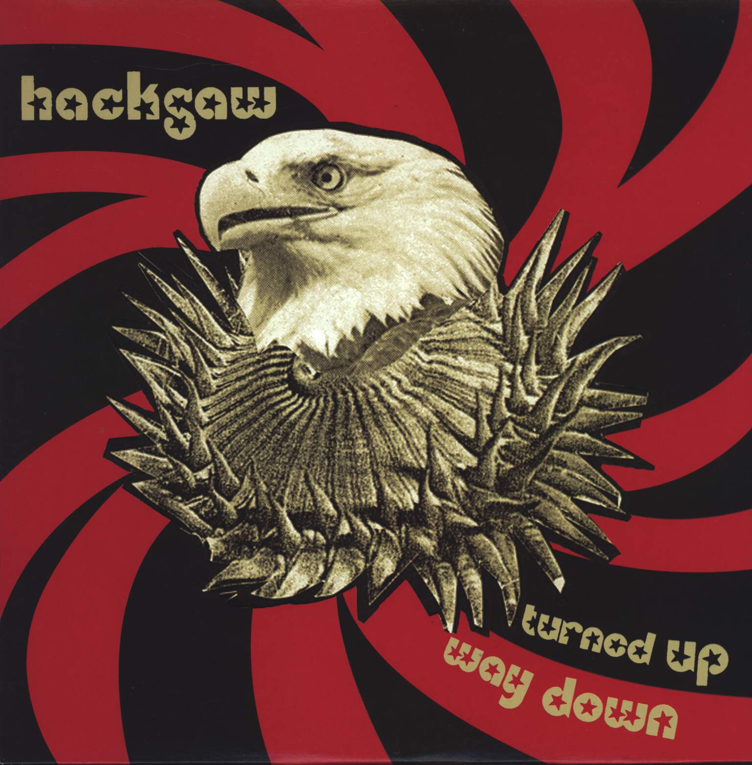 Hacksaw: Turned Up Way Down