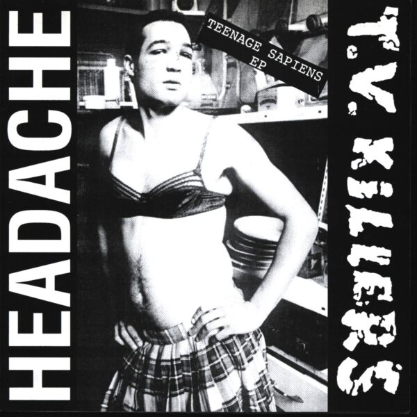 Headache / TV Killers: Teenage Sapiens EP