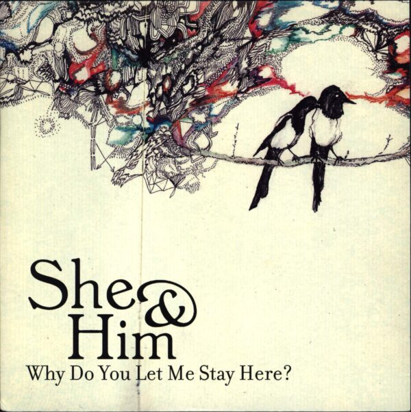 She & Him: Why Do You Let Me Stay Here?