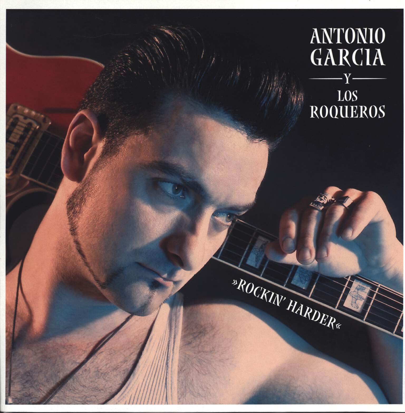 Antonio Garcia Y Los Roqueros: Rockin' Harder