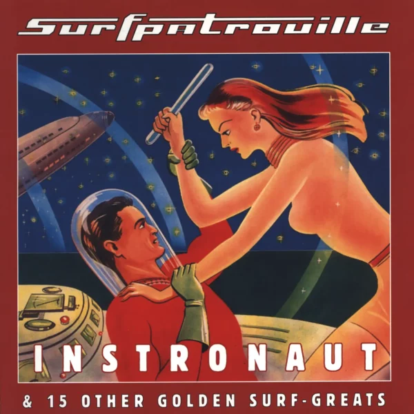 Surfpatrouille: Instronaut & 15 Other Golden Surf-Greats