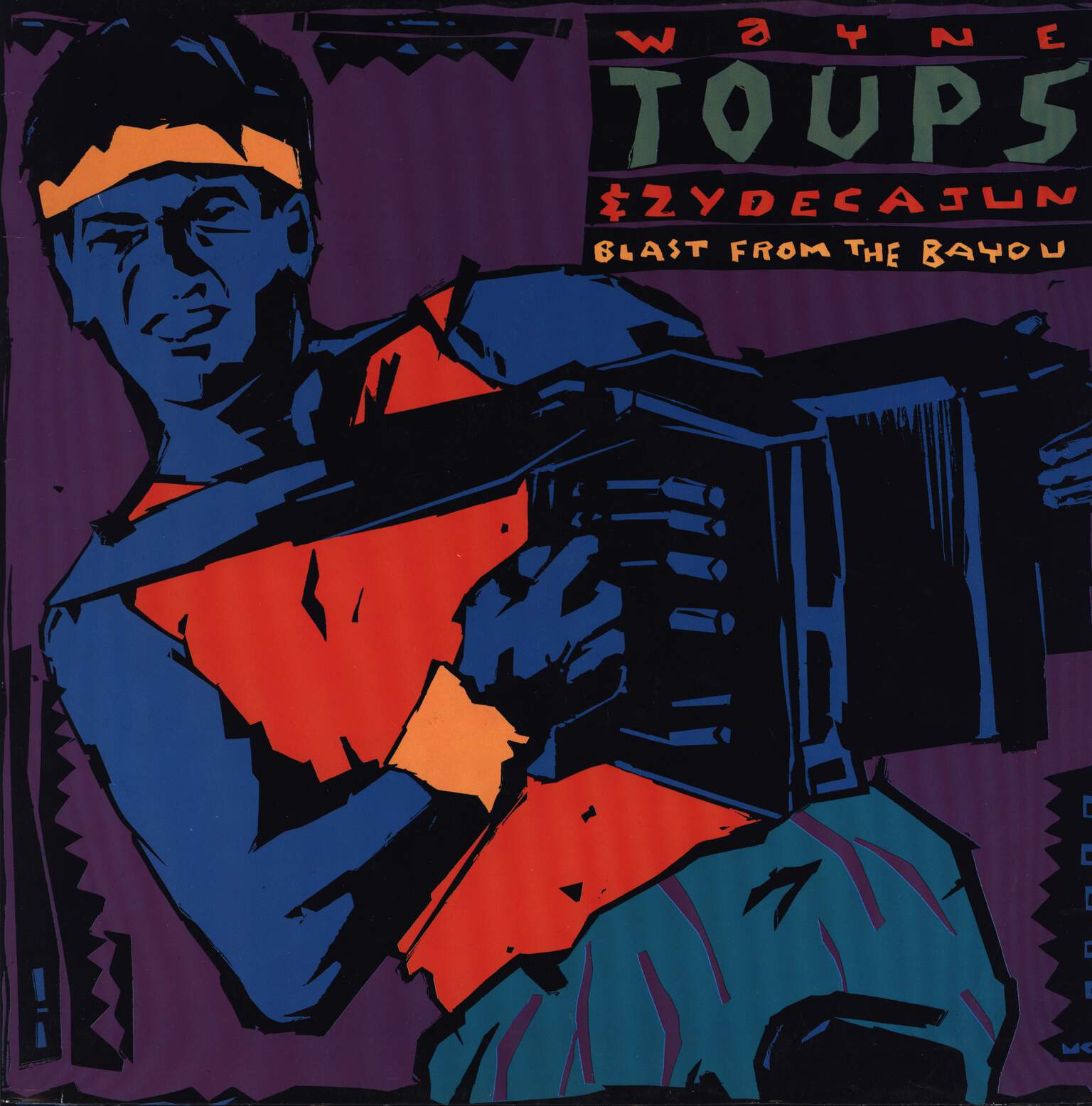 Wayne Toups & Zydecajun: Blast From The Bayou