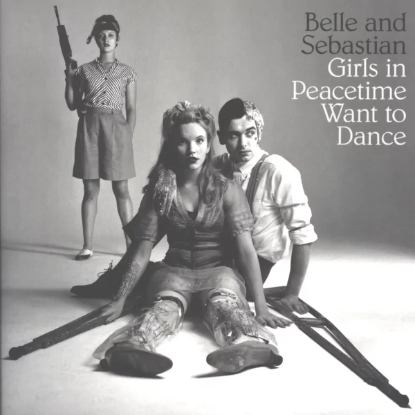Belle & Sebastian: Girls In Peacetime Want To Dance