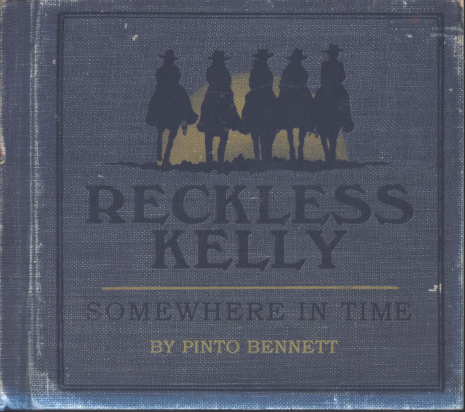Reckless Kelly: Somewhere In Time