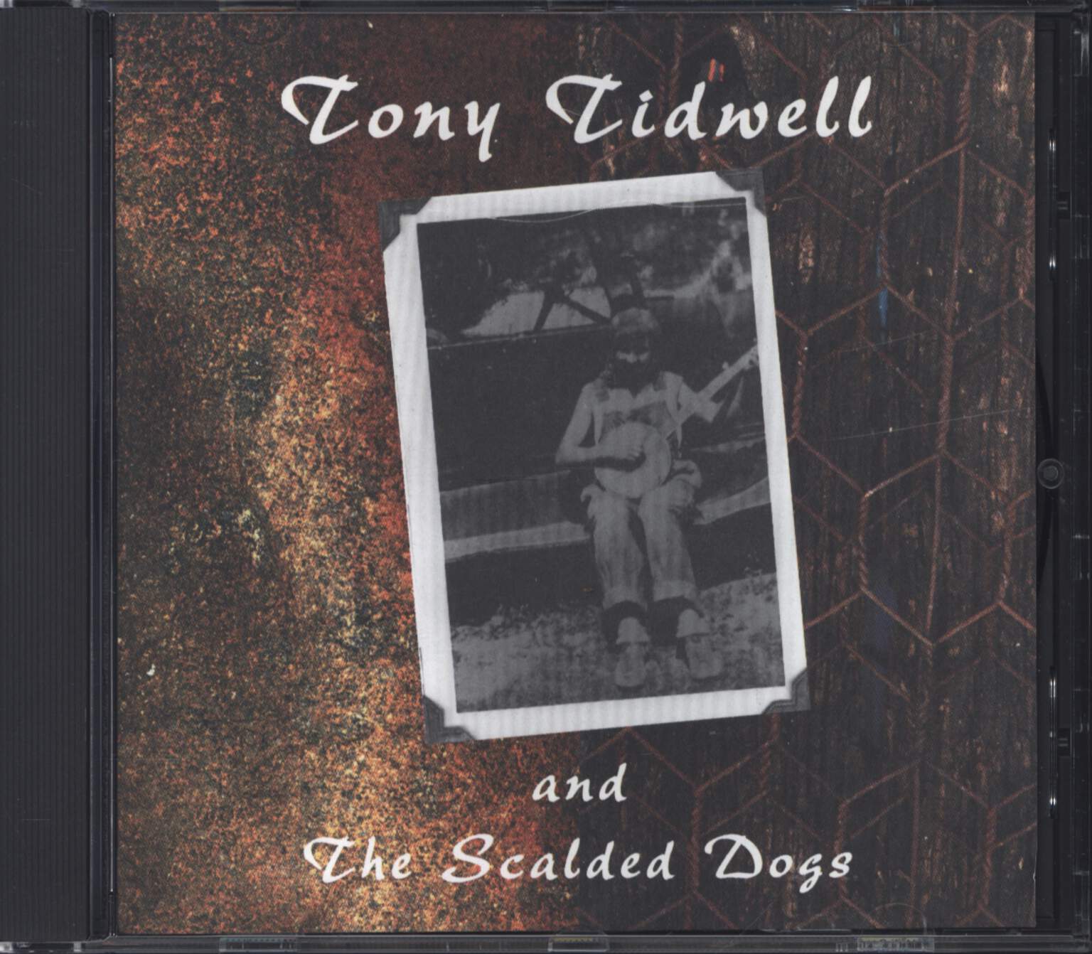 Tony Tidwell: Tony Tidwell And The Scalded Dogs