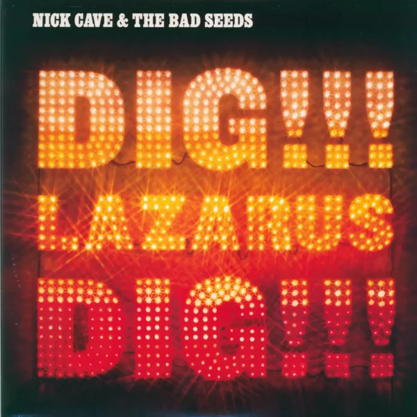 Nick Cave & The Bad Seeds: Dig, Lazarus, Dig!!!