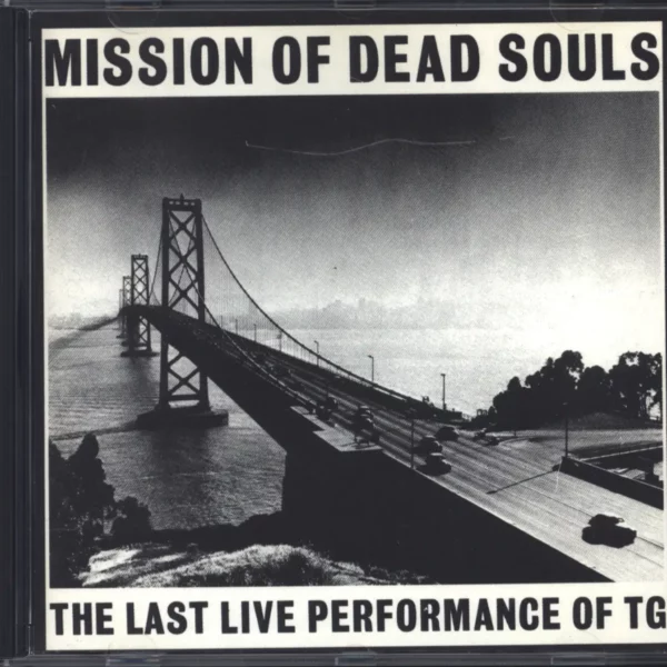 Throbbing Gristle: Mission Of Dead Souls