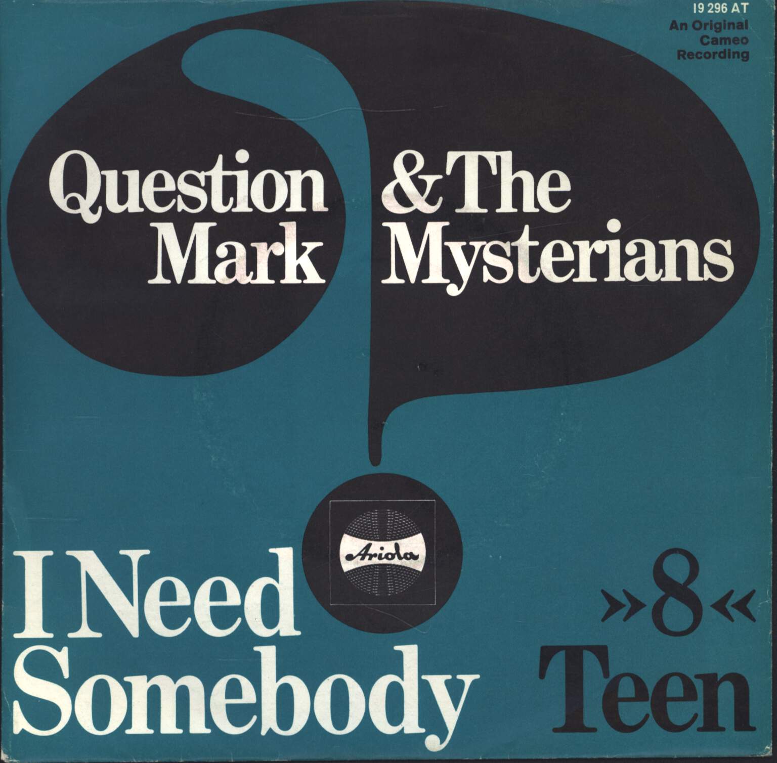 ? & The Mysterians: I Need Somebody / "8" Teen
