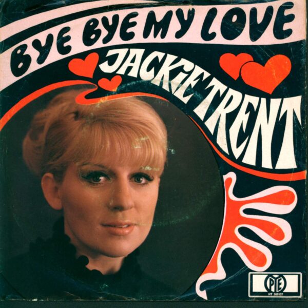 Jackie Trent: Bye Bye My Love / Alles Okay