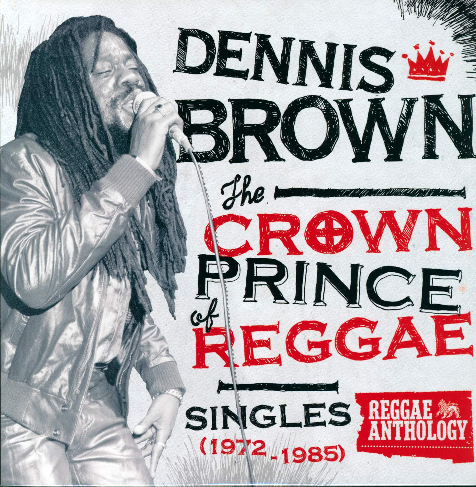 Dennis Brown: The Crown Prince Of Reggae: Singles (1972-1985)
