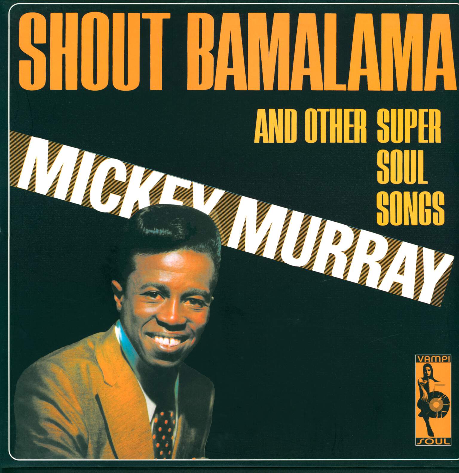 Mickey Murray: Shout Bamalama And Other Super Soul Songs