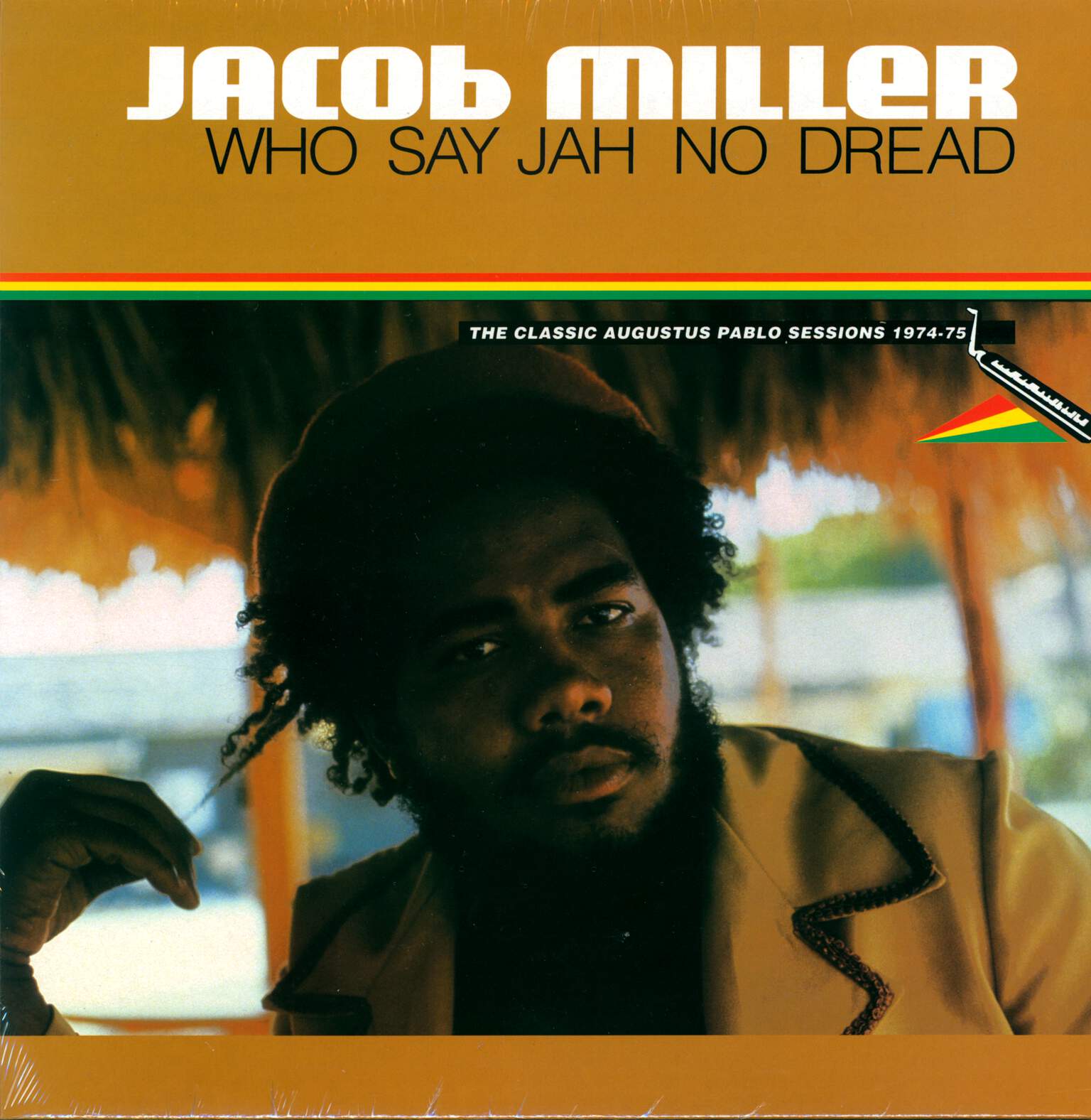 Jacob Miller: Who Say Jah No Dread (The Classic Augustus Pablo Sessions 1974-75)