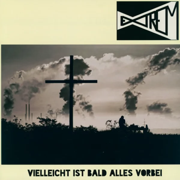 Extrem: Vielleicht Ist Bald Alles Vorbei