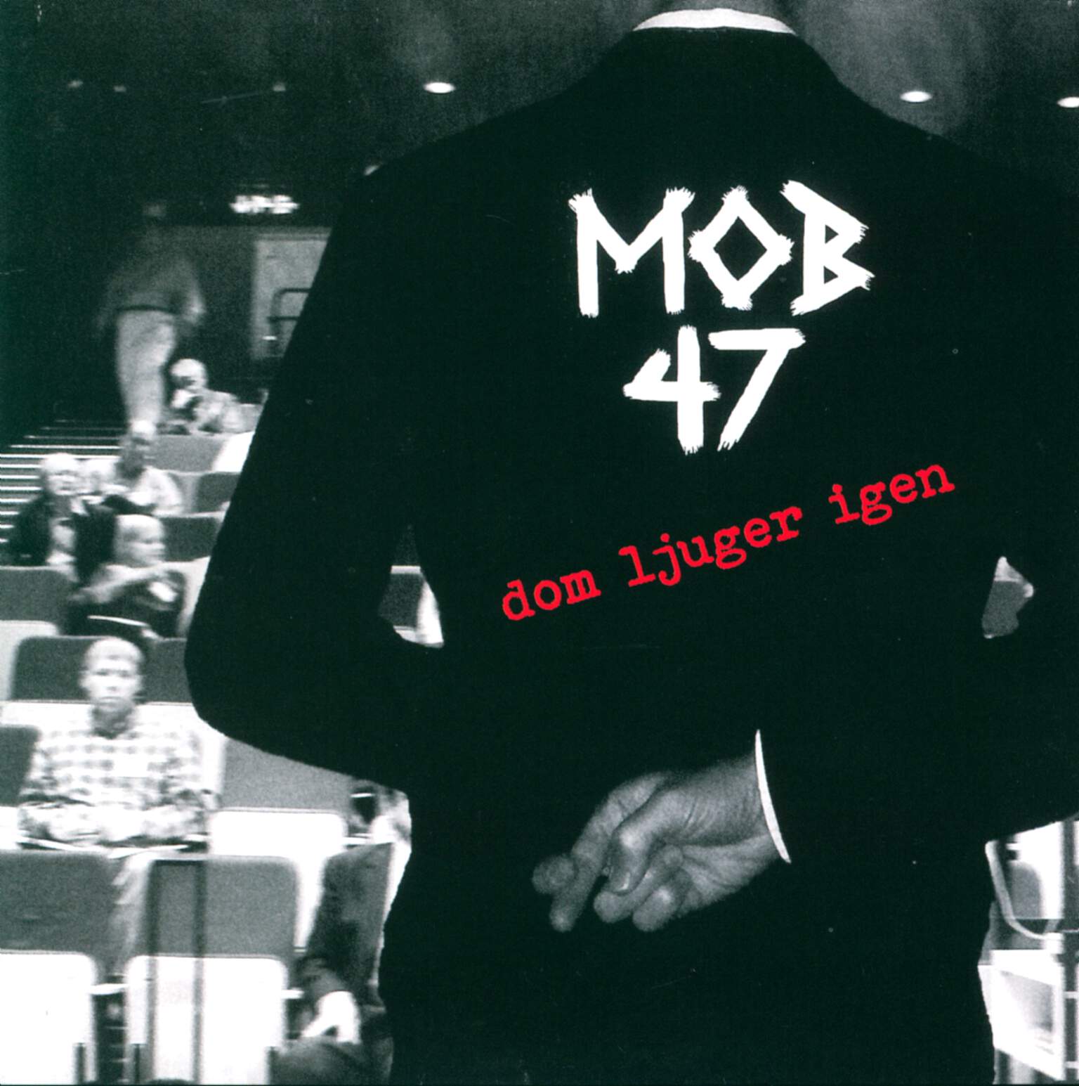 Mob 47: Dom Ljuger Igen