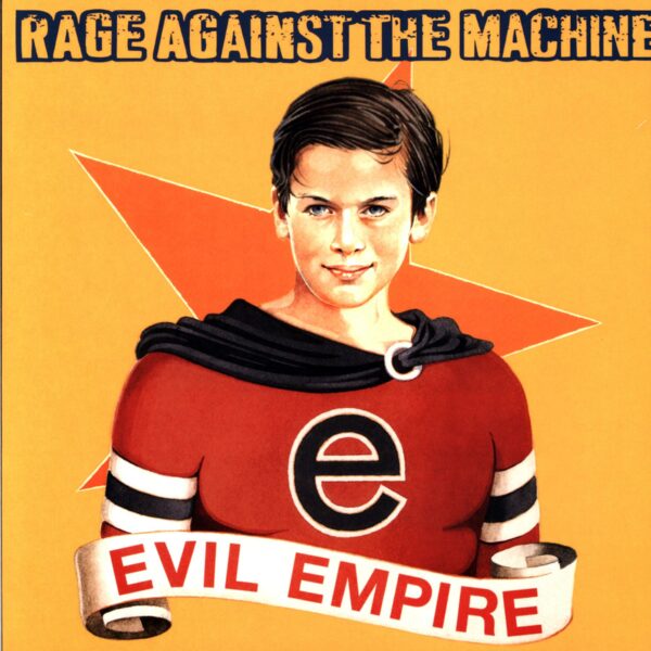 Rage Against the Machine: Evil Empire