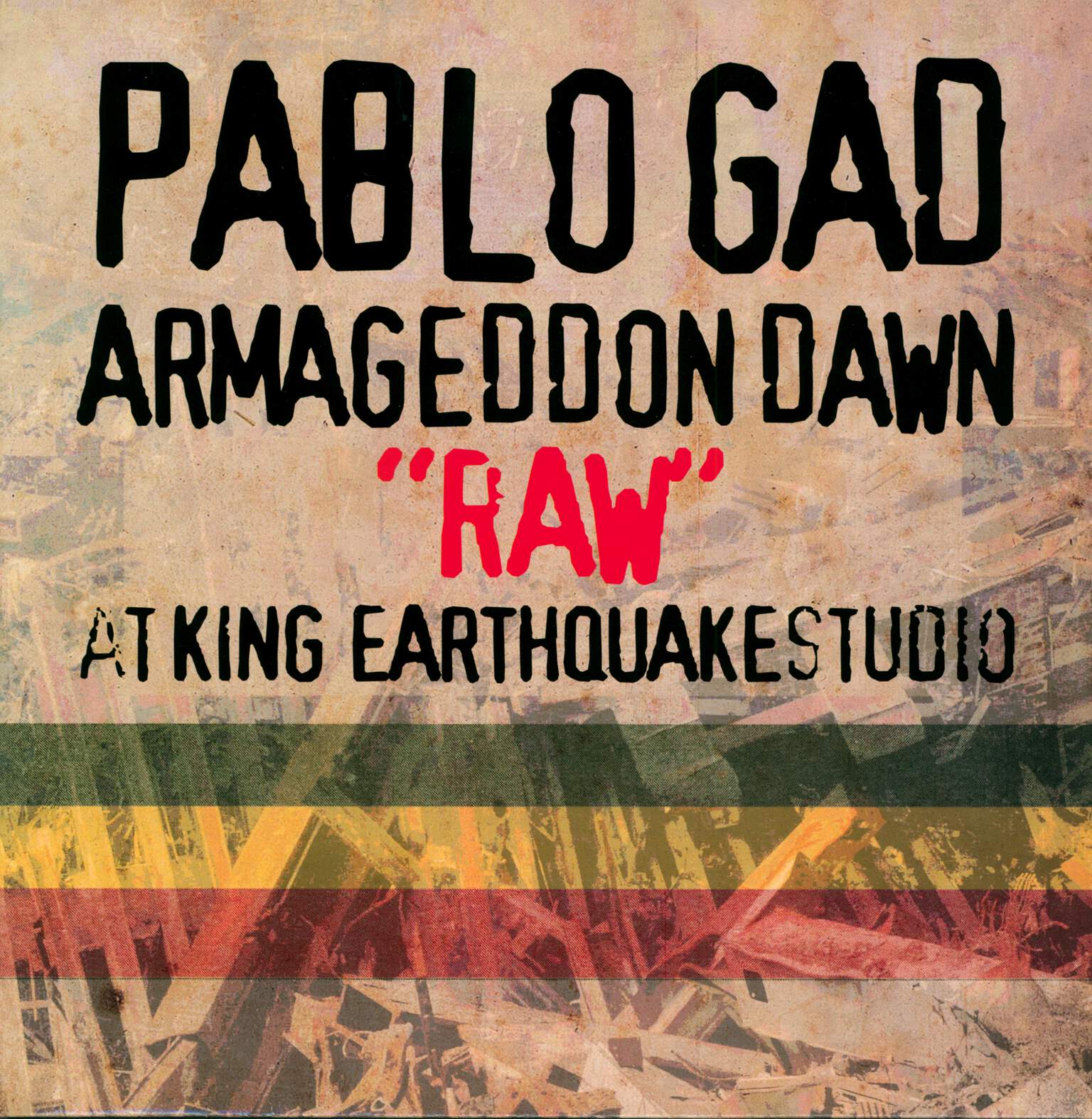 Pablo Gad: Armageddon Dawn “Raw” At King Earthquake Studio