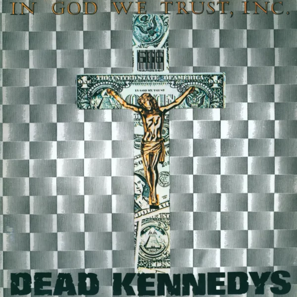 Dead Kennedys: In God We Trust, Inc.