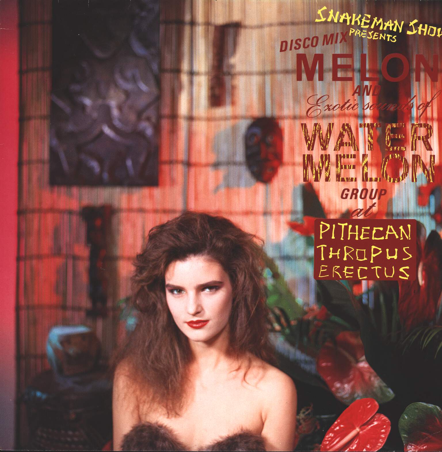 Snakeman Show / Melon / Water Melon: Pithecan Thropus Erectus