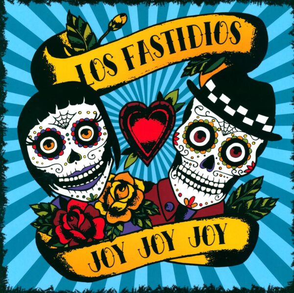 Los Fastidios: Joy Joy Joy