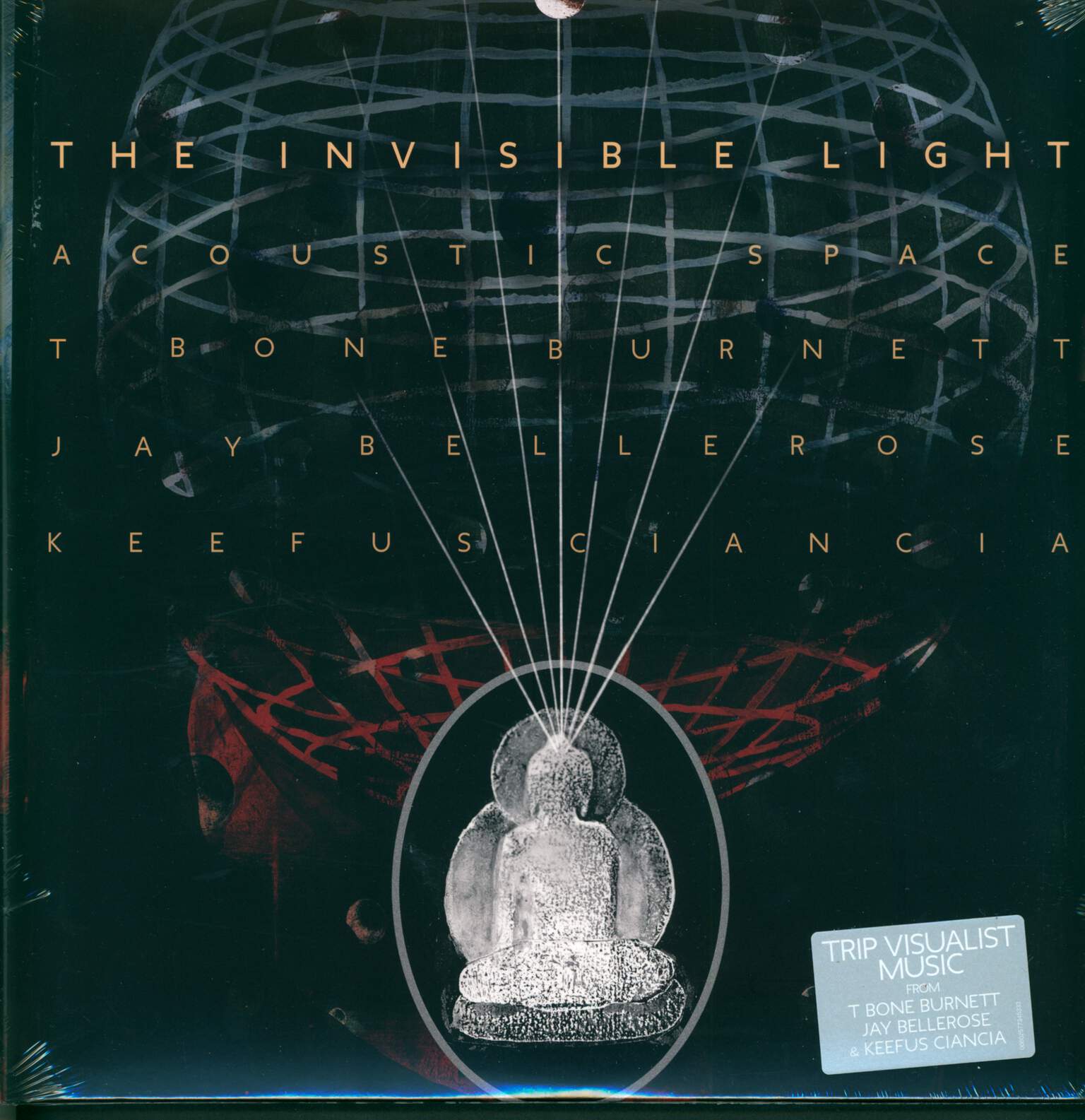 T-Bone Burnett / Jay Bellerose / Keefus Ciancia: The Invisible Light: Acoustic Space