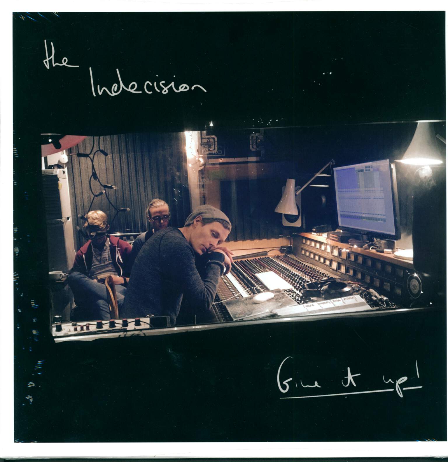 The Indecision: Give It Up!
