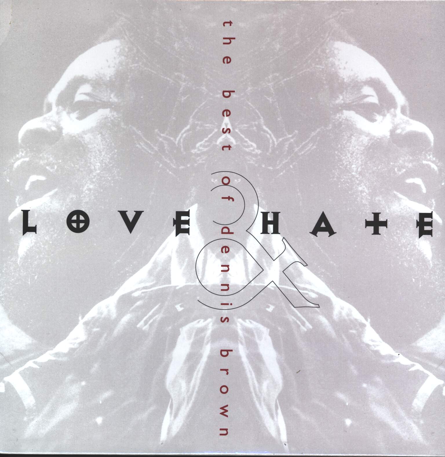 Dennis Brown: Love & Hate (The Best Of Dennis Brown)