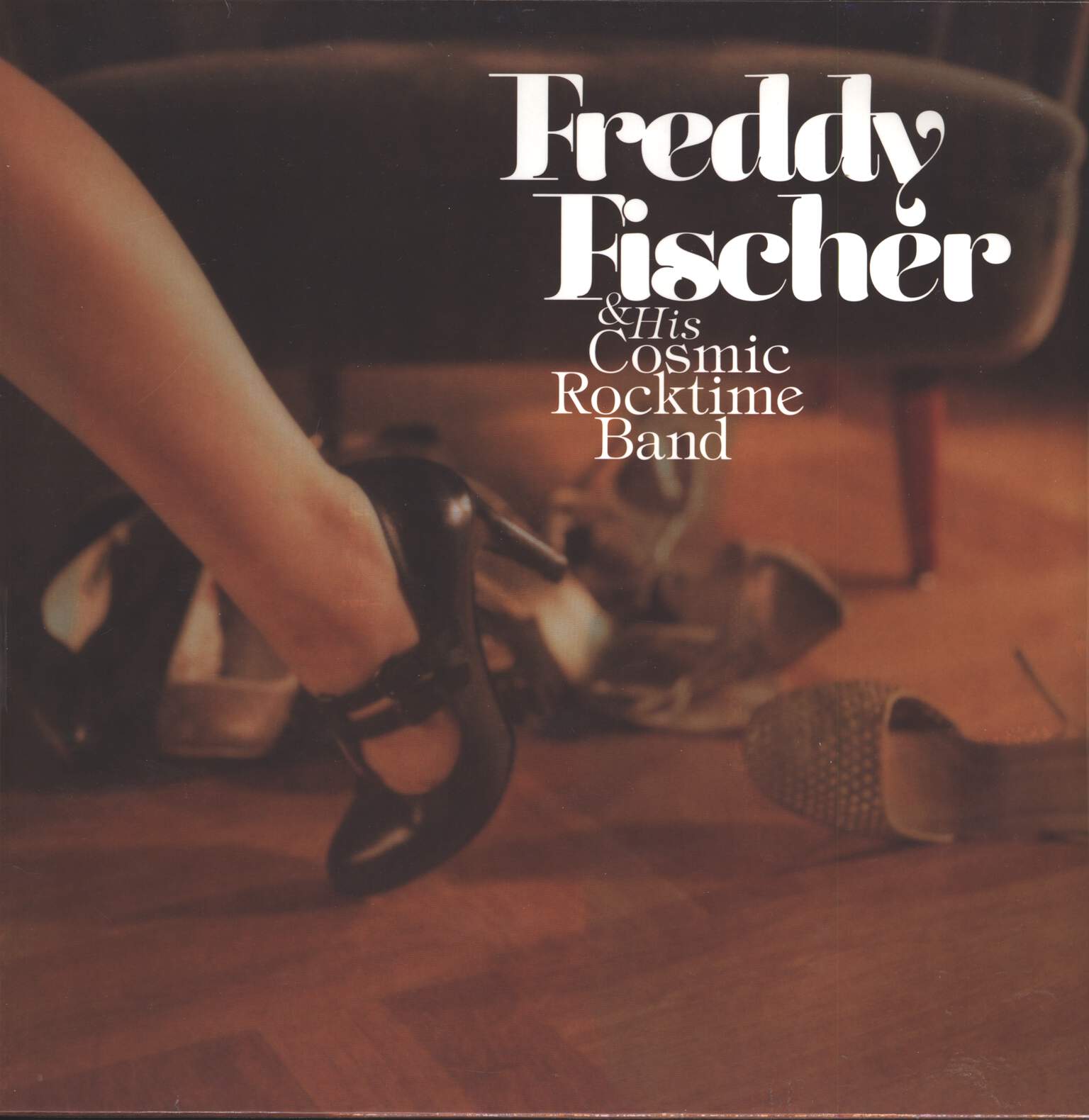 Freddy Fischer And His Cosmic Rocktime Band: Schuhe Raus Und Tanzen Gehen