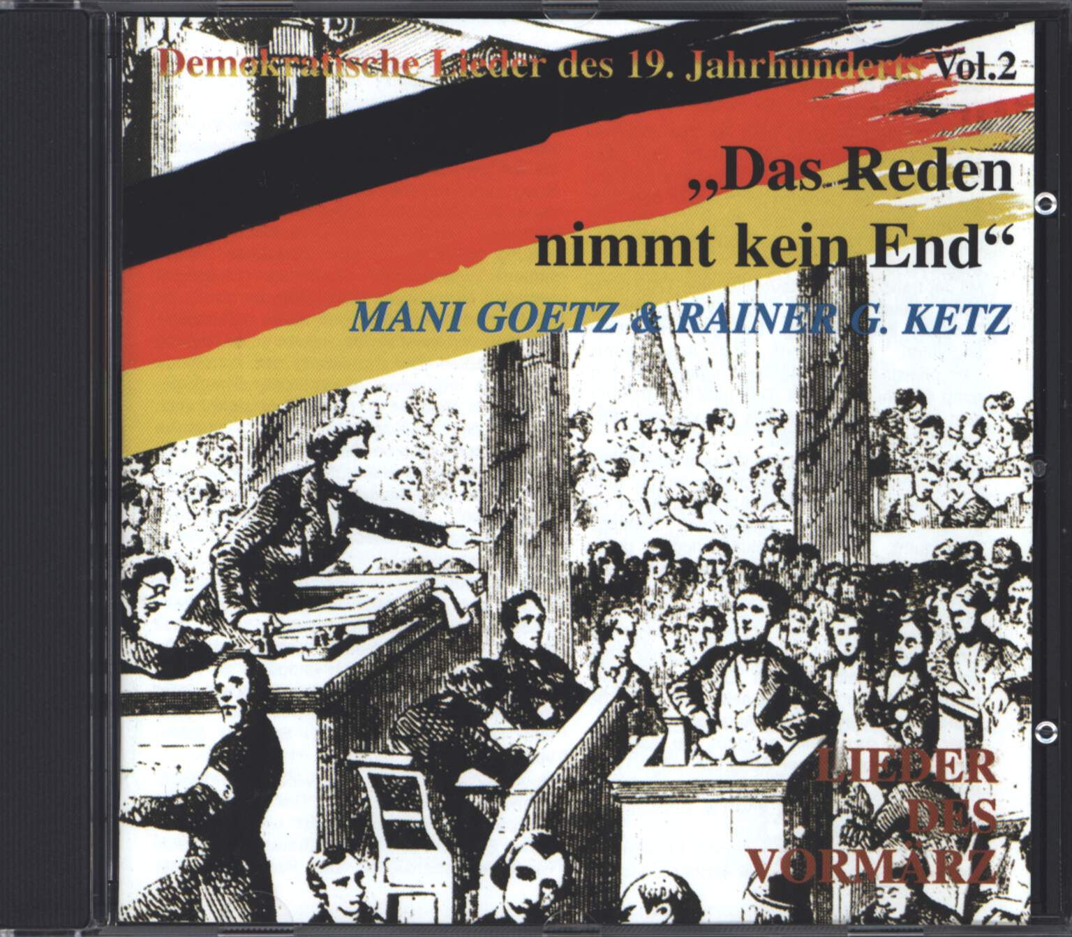 Mani Goetz / Rainer Guinn Ketz: Das Reden Nimmt Kein End. Lieder Des Vormärz Vol.2