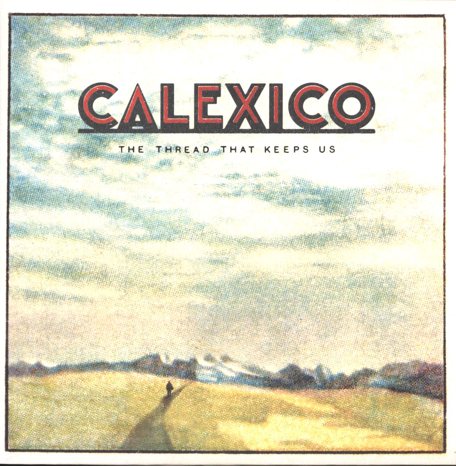 Calexico: The Thread That Keeps Us