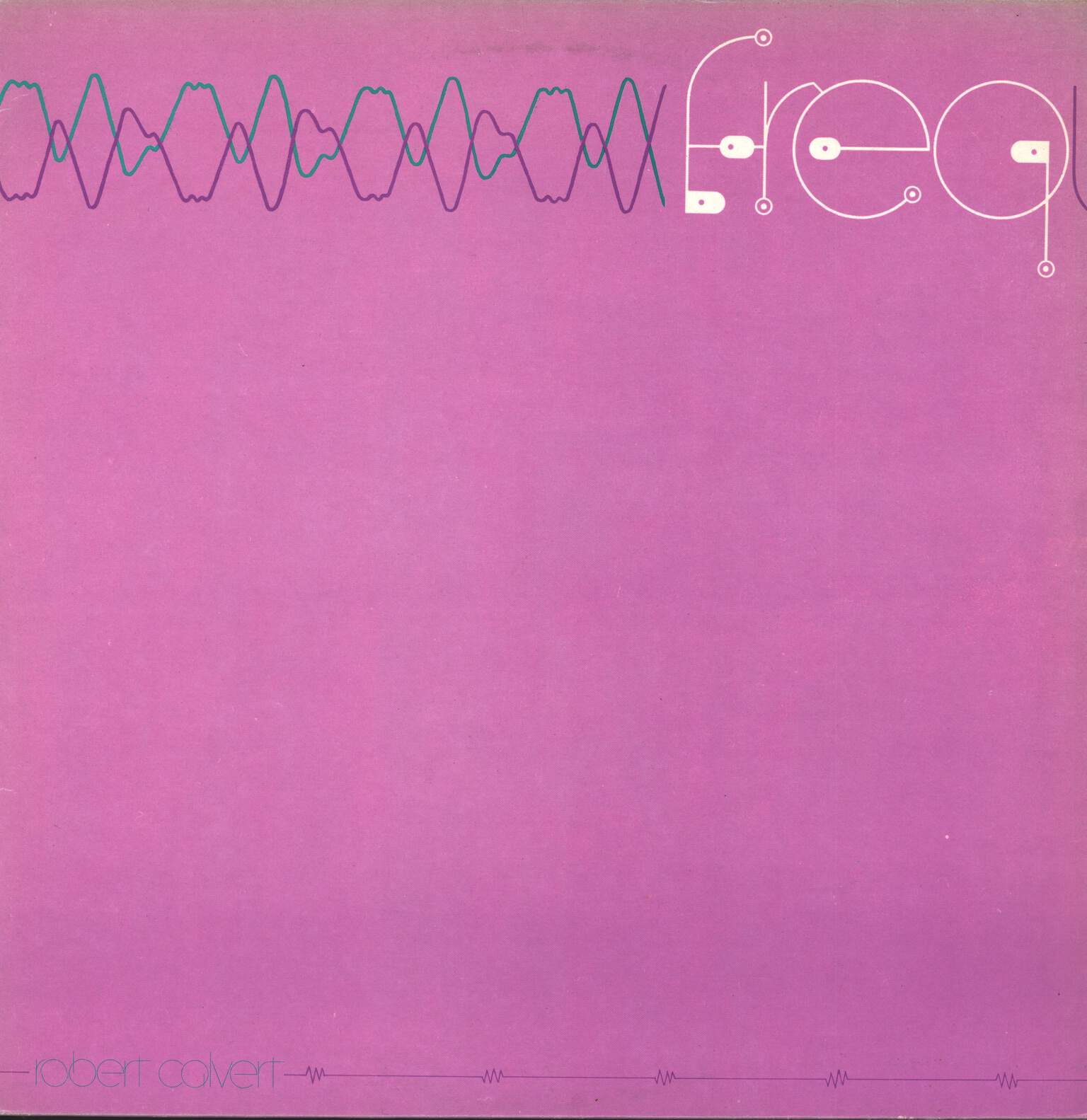 Robert Calvert: Freq