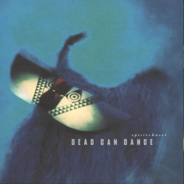 Dead Can Dance: Spiritchaser