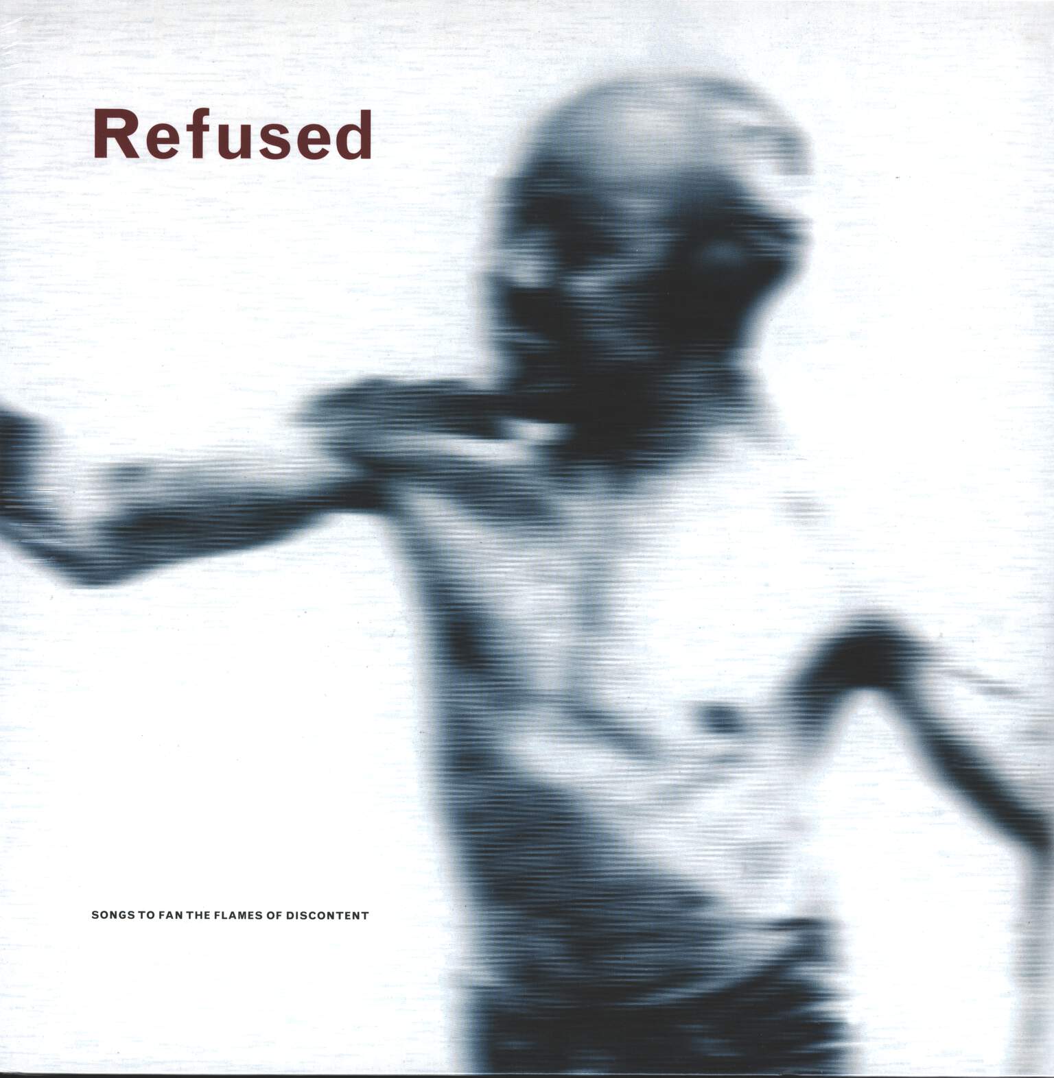 Refused: Songs To Fan The Flames Of Discontent