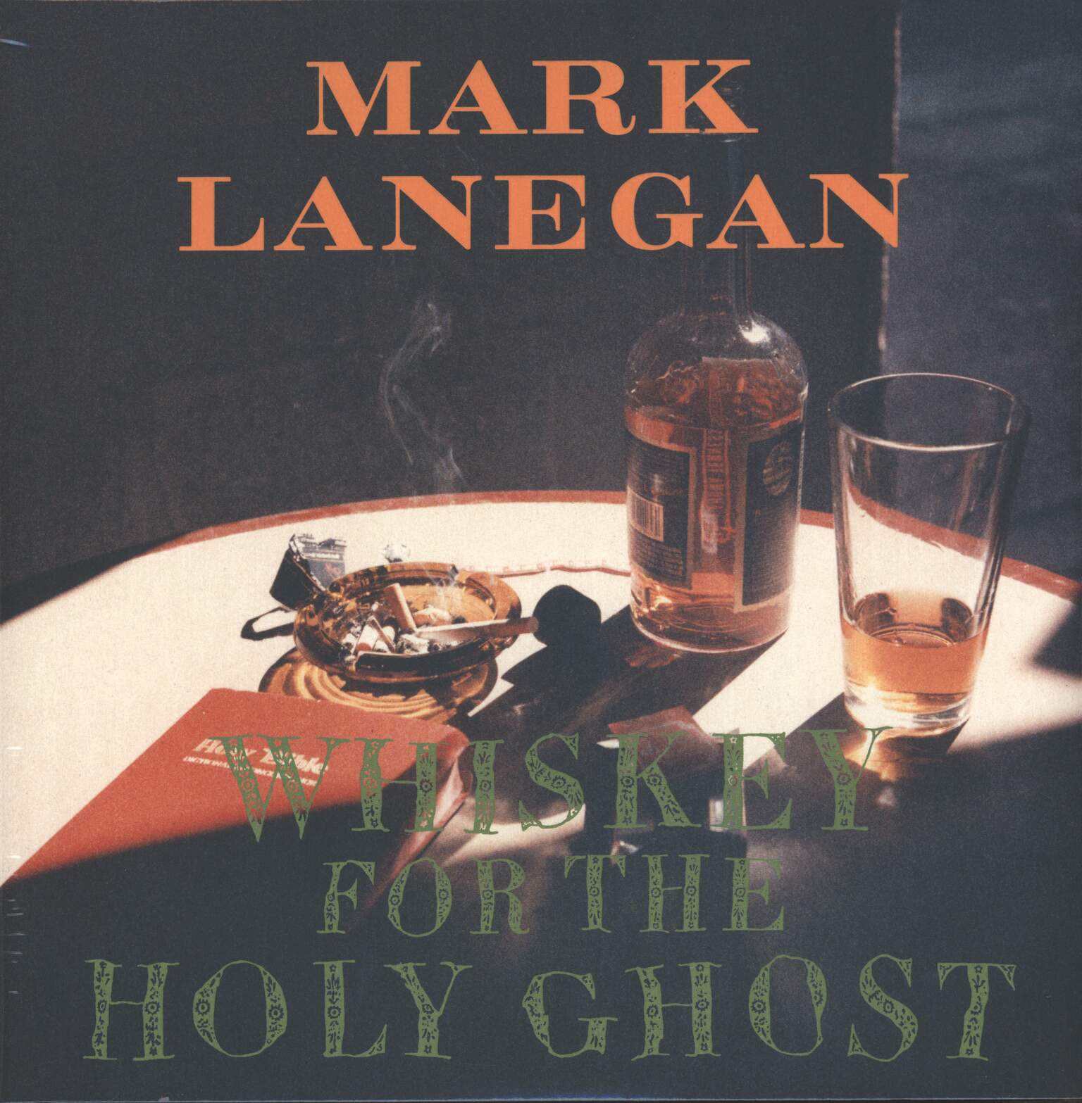 Mark Lanegan: Whiskey For The Holy Ghost