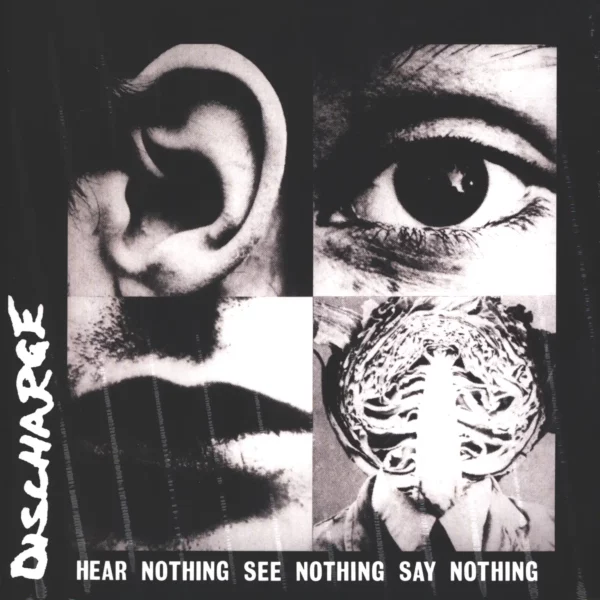 Discharge: Hear Nothing See Nothing Say Nothing