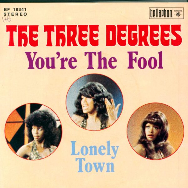 The Three Degrees: You're The Fool / Lonely Town