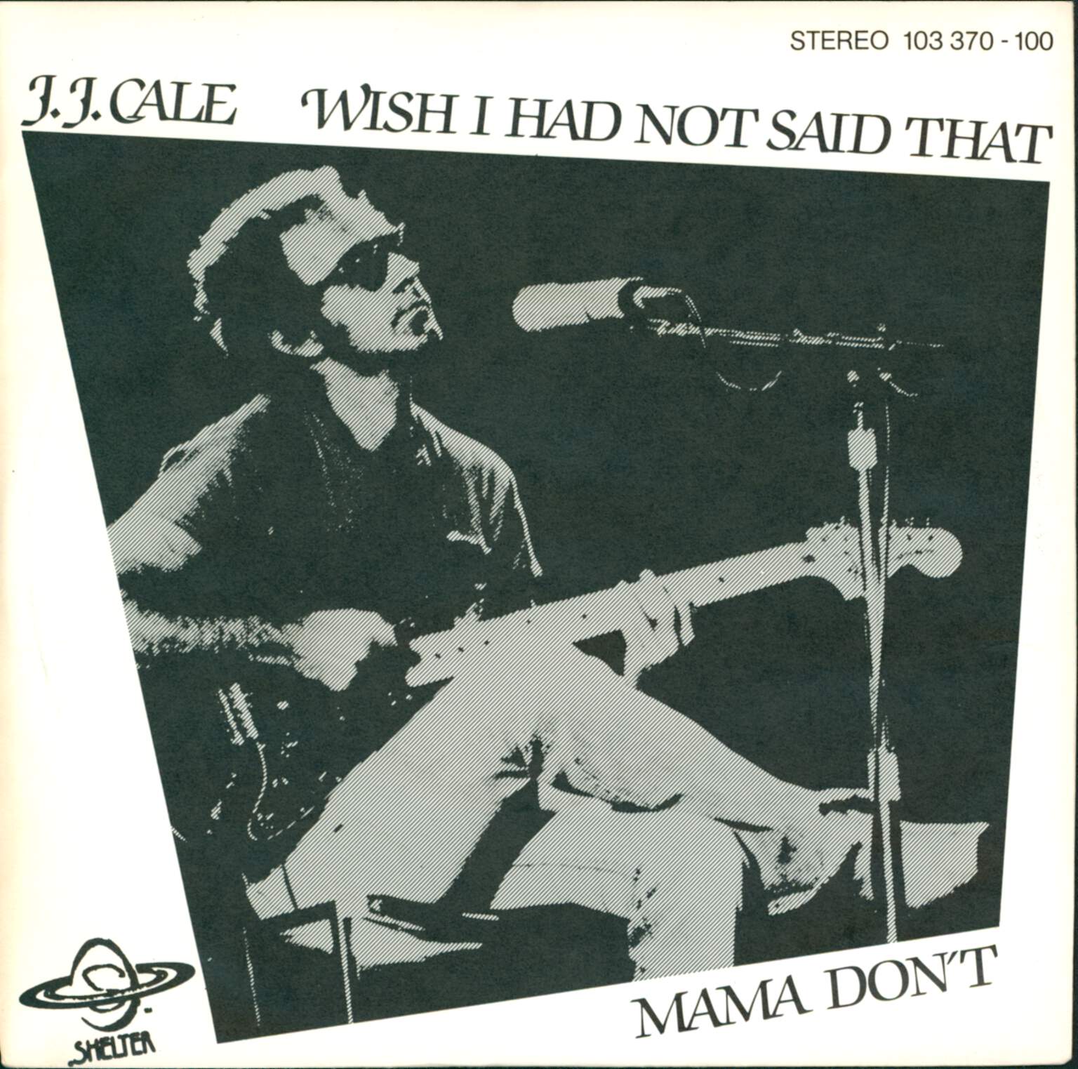 J.J. Cale: Wish I Had Not Said That / Mama Don't
