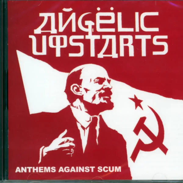 Angelic Upstarts: Anthems Against Scum