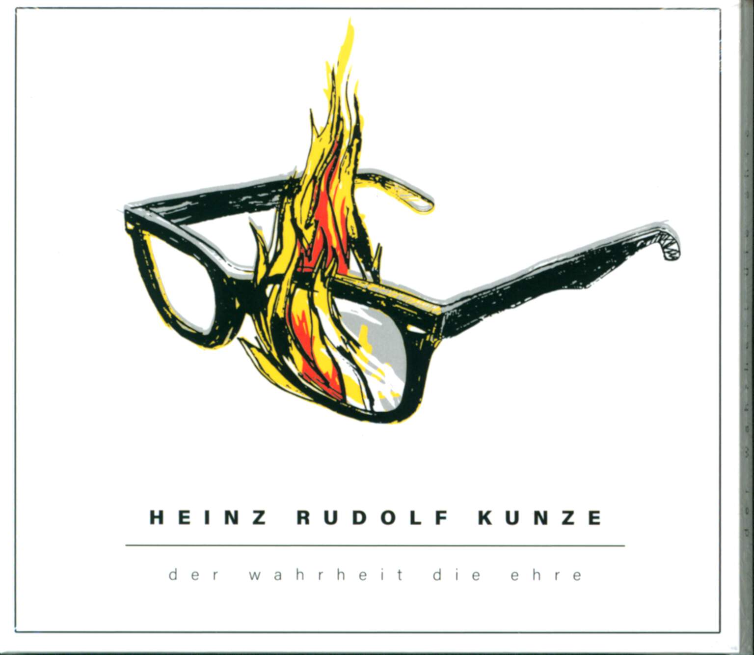 Heinz Rudolf Kunze: Der Wahrheit Die Ehre