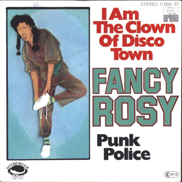 Fancy Rosy: I Am The Clown Of Disco Town / Punk Police