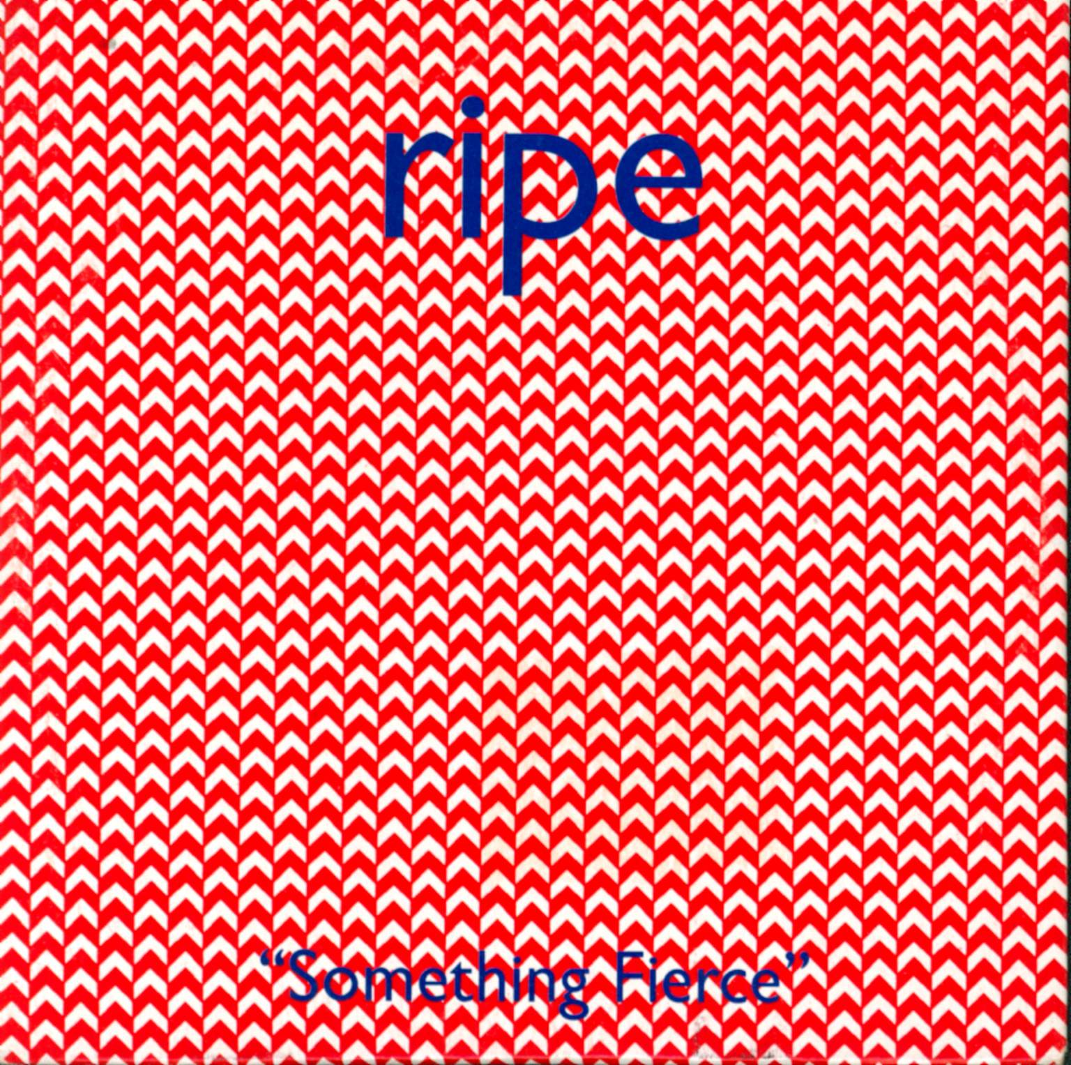 Ripe: Something Fierce