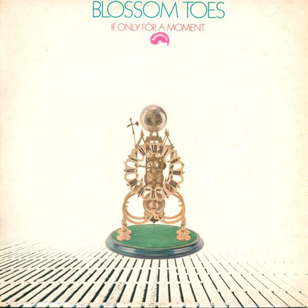 Blossom Toes: If Only For A Moment